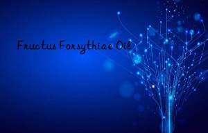 Fructus Forsythiae Oil