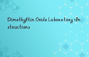 Dimethyltin Oxide Laboratory Instructions