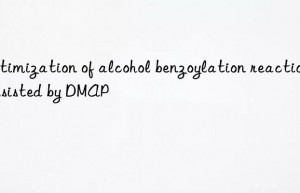 Optimization of alcohol benzoylation reaction assisted by DMAP