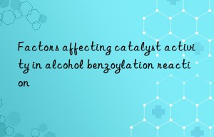 Factors affecting catalyst activity in alcohol benzoylation reaction