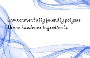 Environmentally friendly polyurethane hardener ingredients