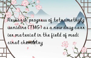 Research progress of tetramethylguanidine (TMG) as a new drug carrier material in the field of medicinal chemistry