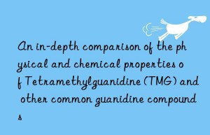 An in-depth comparison of the physical and chemical properties of Tetramethylguanidine (TMG) and other common guanidine compounds