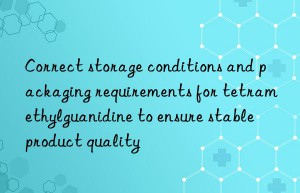 Correct storage conditions and packaging requirements for tetramethylguanidine to ensure stable product quality