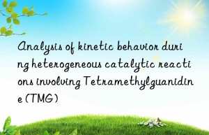 Analysis of kinetic behavior during heterogeneous catalytic reactions involving Tetramethylguanidine (TMG)