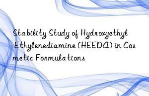 Stability Study of Hydroxyethyl Ethylenediamine (HEEDA) in Cosmetic Formulations